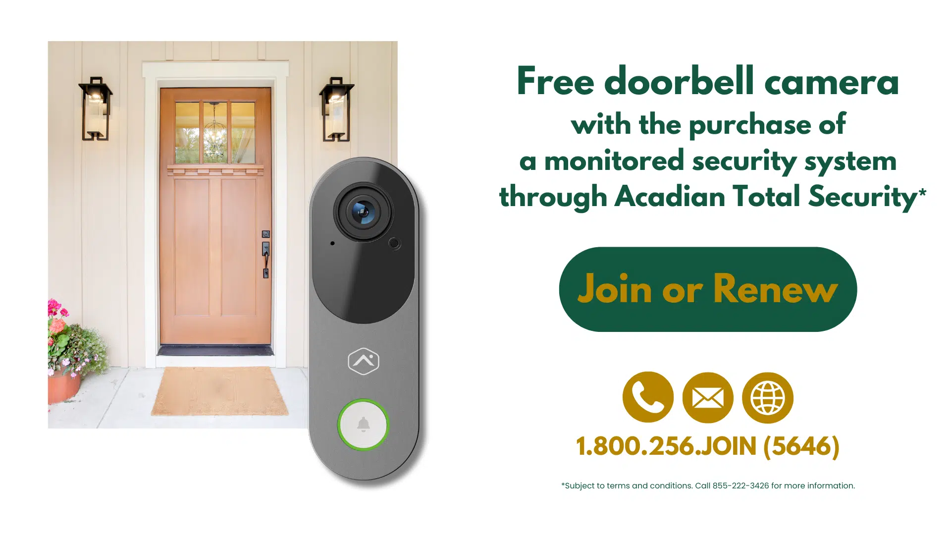 Free doorbell camera with the purchase of a monitored security system through Acadian Total Security. Click to join or renew.